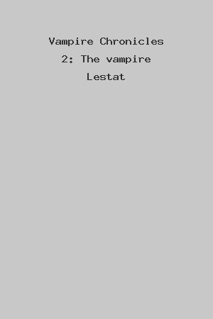 Vampire Chronicles 2: The vampire Lestat cover